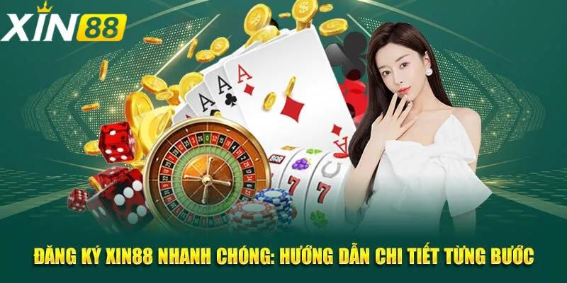 Cách Thức Đăng Ký Tài Khoản Tại Xin88 Để Chơi Tài Xỉu