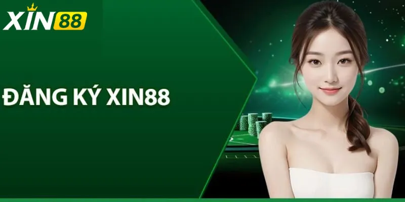 Đăng ký tài khoản Xin88 dễ dàng trong 1 phút